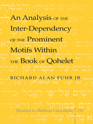 cover image of An Analysis of the Inter-Dependency of the Prominent Motifs Within the Book of Qohelet